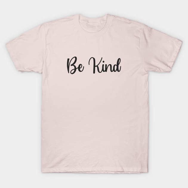 Be Kind T-Shirt by AwesomeClothing